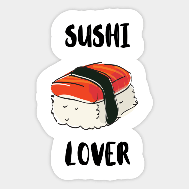 Sushi Love Cute Japanese Food Cute Funny Sushibar Happy Foodie Sushiroll Sushi Lover Cute Gift Sashimi Sarcastic Yummy Hungry Sarcastic Cute Seafood Temaki Japan Nigiri Dinner Cute Birthday Foodlover Sticker by EpsilonEridani